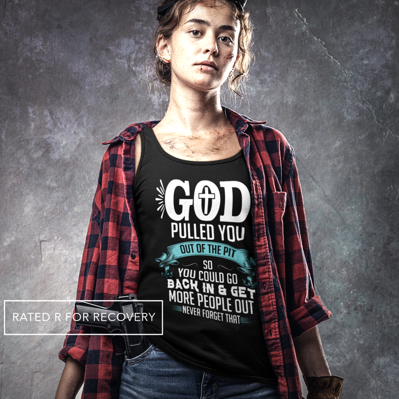 Womens Recovery Tank | Inspiring Sobriety |  God Pulled You Out of The Pit
