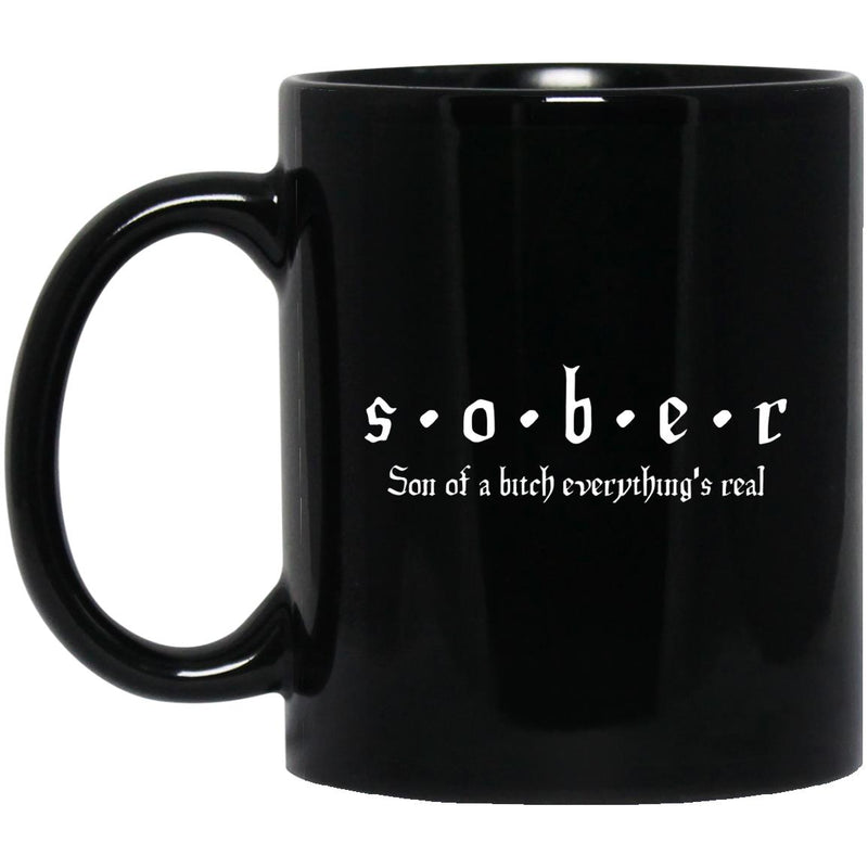 black Addiction Recovery Mug | Inspiring Sobriety | S.O.B.E.R. son of a bitch everything's real