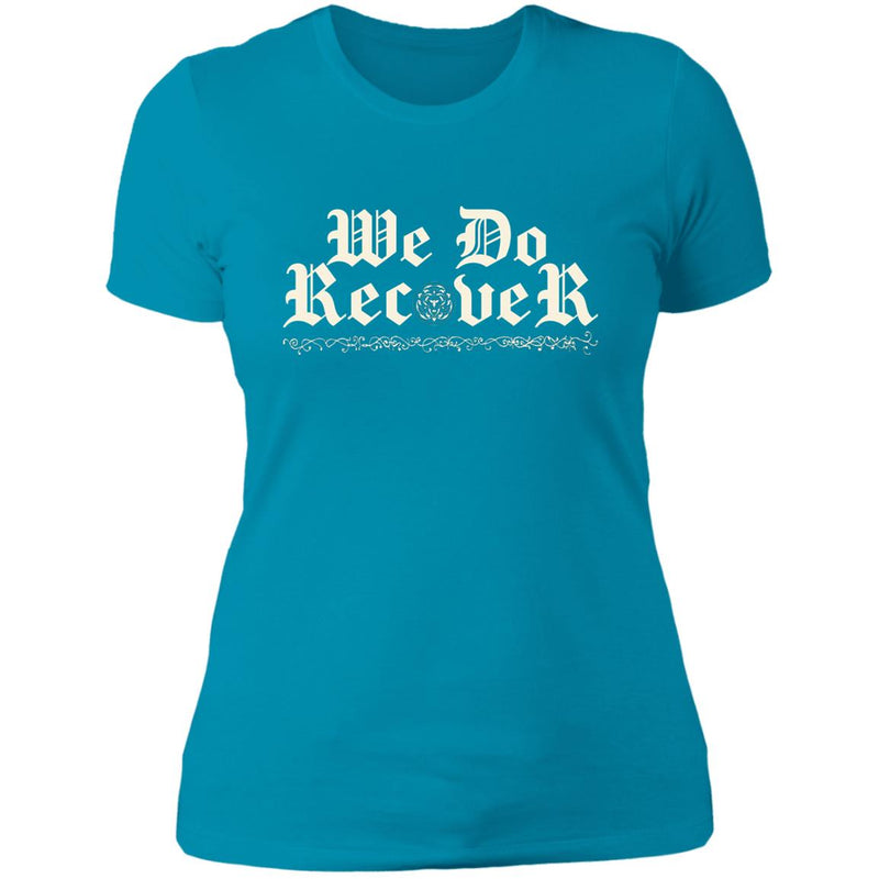 turquoise blue Womens Recovery T-Shirt | Inspiring Sobriety | We Do Recover