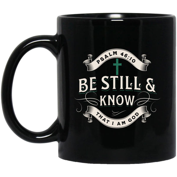 Bible Verse Christian Faith Coffee Mug | Inspiring Sobriety | Be Still & Know Psalm 46:10