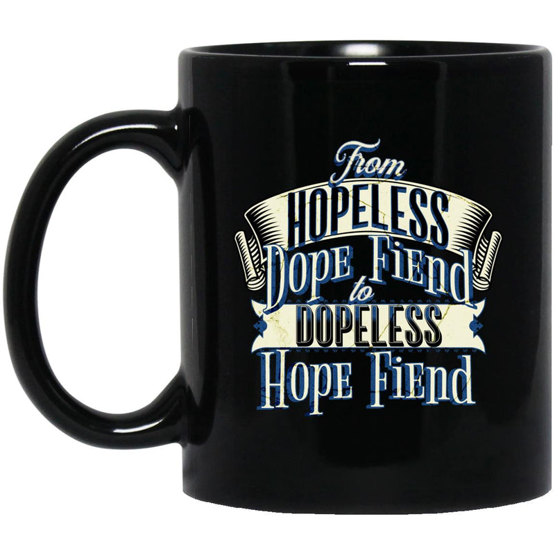 Recovery Coffee Mug | Inspiring Sobriety |  Dopeless Hope Fiend