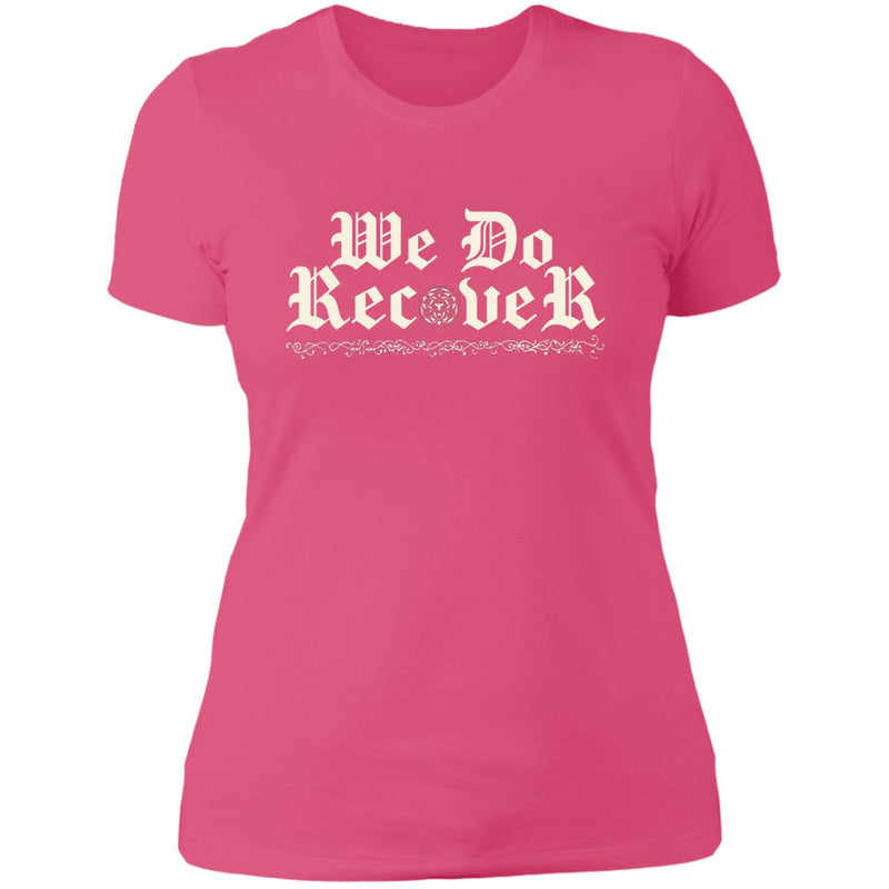 pink Womens Recovery T-Shirt | Inspiring Sobriety | We Do Recover