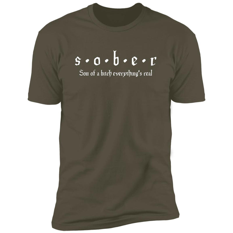 army green Mens Recovery T-Shirt | Inspiring Sobriety | S.O.B.E.R. son of a bitch everything's real