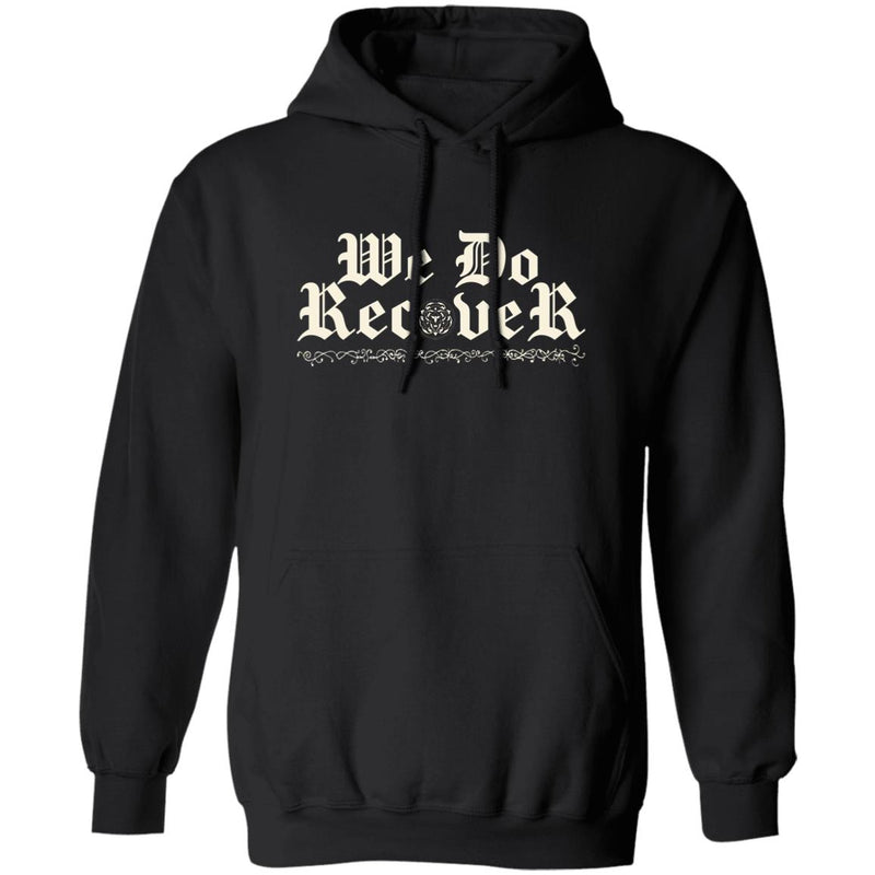 black Addiction Recovery Hoodie | Inspiring Sobriety | We Do Recover
