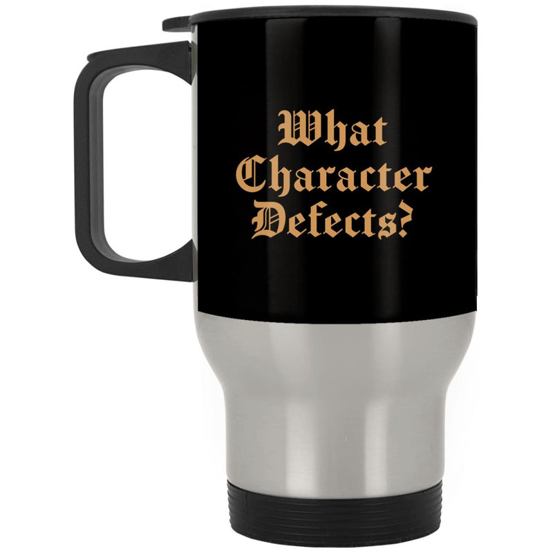 Addiction Recovery Travel Mug | Inspiring Sobriety | What Character Defects?