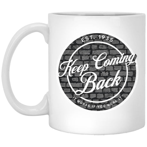 AA NA Recovery Coffee Mug | Inspiring Sobriety |  Keep Coming Back