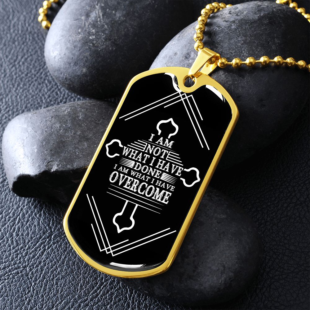 gold Recovery Dog Tag | Inspiring Sobriety | I'm Not What I've Done I'm What I've Overcome