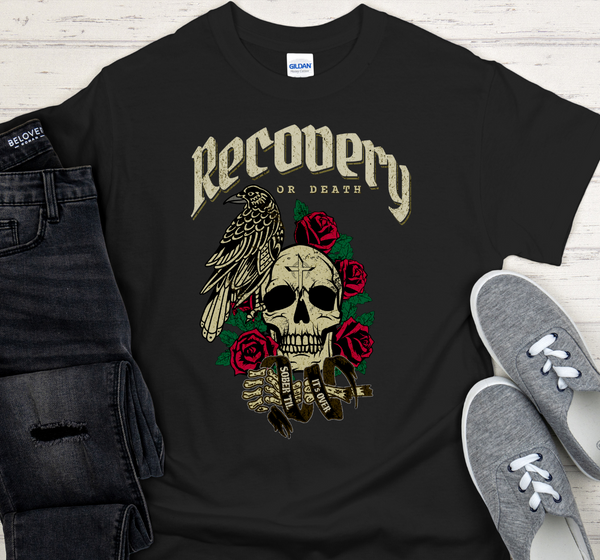 Recovery Unisex T-Shirt | Inspiring Sobriety |  Recovery or Death