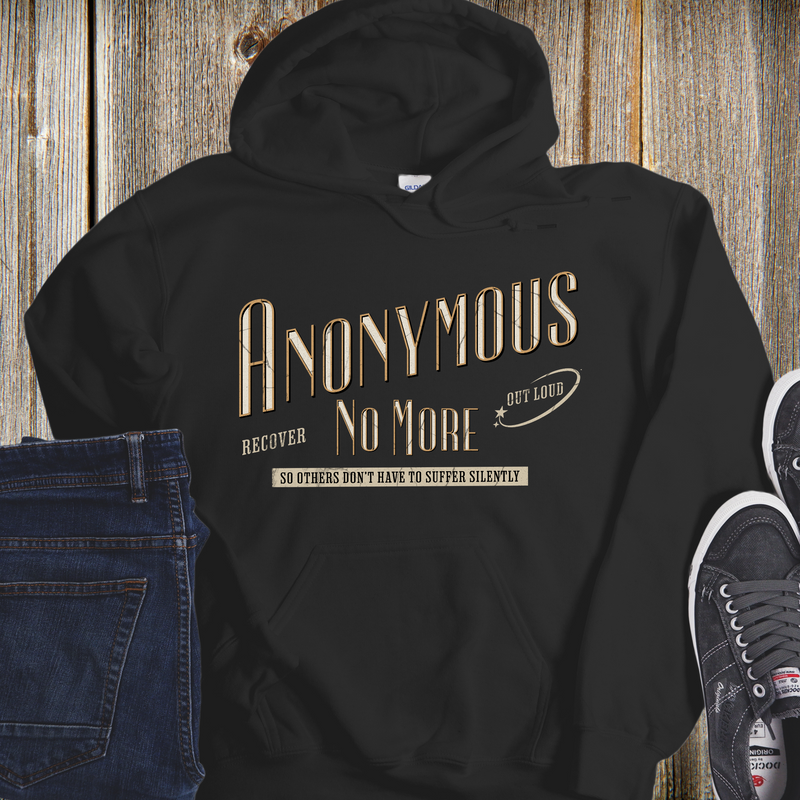Recovery Hoodie | Inspiring Sobriety |  Anonymous No More , Recover Out Loud