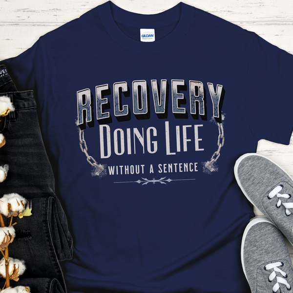 Recovery Unisex T-Shirt | Inspiring Sobriety | Recovery - Doing Life Without a Sentence