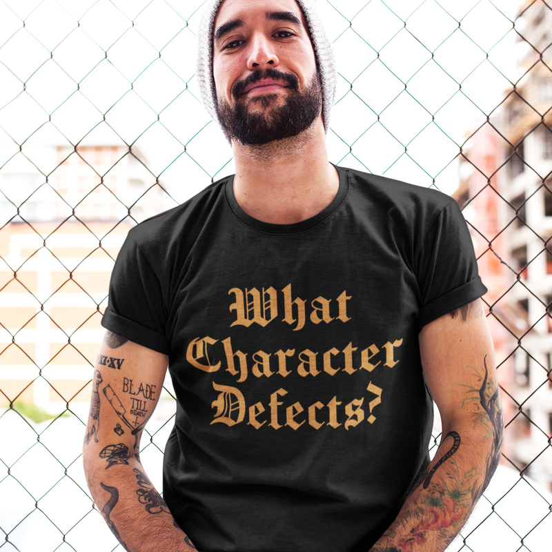 Mens Recovery T-Shirt | Inspiring Sobriety | What Character Defects?