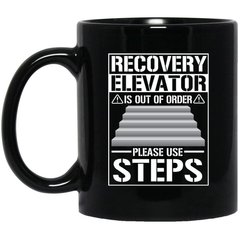 Recovery Coffee Mug | Inspiring Sobriety | Recovery Elevator Out Of Order please use the steps