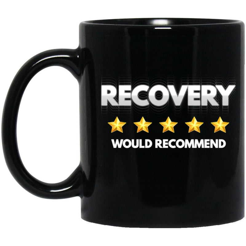 Addiction Recovery Mug | Inspiring Sobriety | Recovery Would Recommend