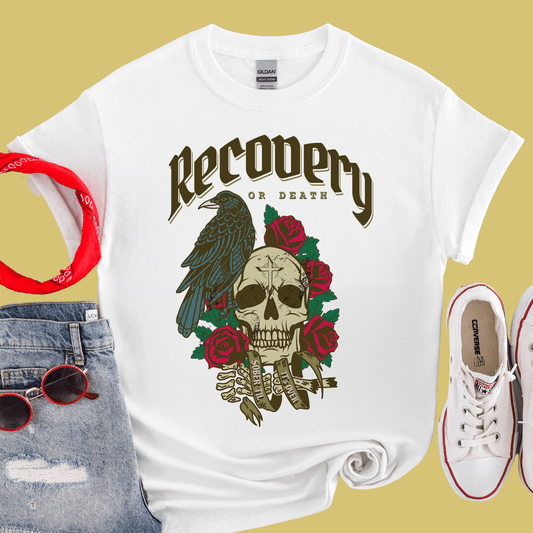 Recovery T-Shirt | Inspiring Sobriety |  Recovery or Death