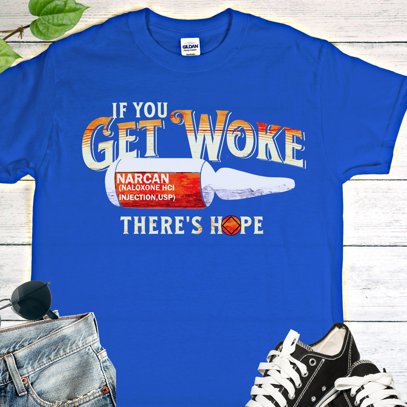 Narcan NA Get Woke Recovery Unisex T-Shirt | Inspiring Sobriety | If You Get Woke, There's Hope