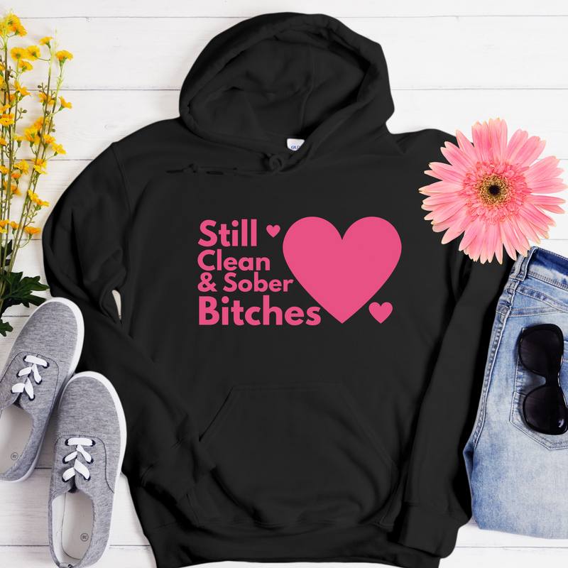 still sober bitches womens Recovery Hoodie | Inspiring Sobriety |  Still Clean & Sober B!tches
